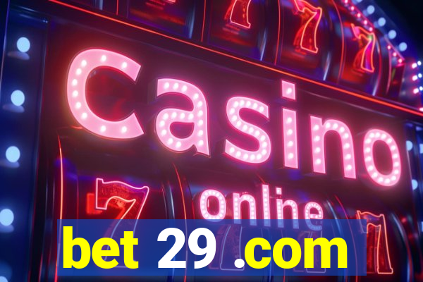 bet 29 .com